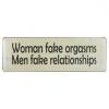 Retro Fém Tábla - Women fake orgasms Men fake relationships