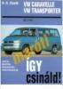 VW Caravelle VW Transporter 1990-től (Javítási kézikönyv)