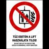 Tűz esetén a lift használata tilos