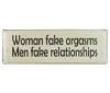 Retro Fém Tábla, Fekvő - Women fake orgasms Men fake relationships